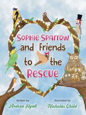 cover image of Sophie Sparrow and Friends to the Rescue